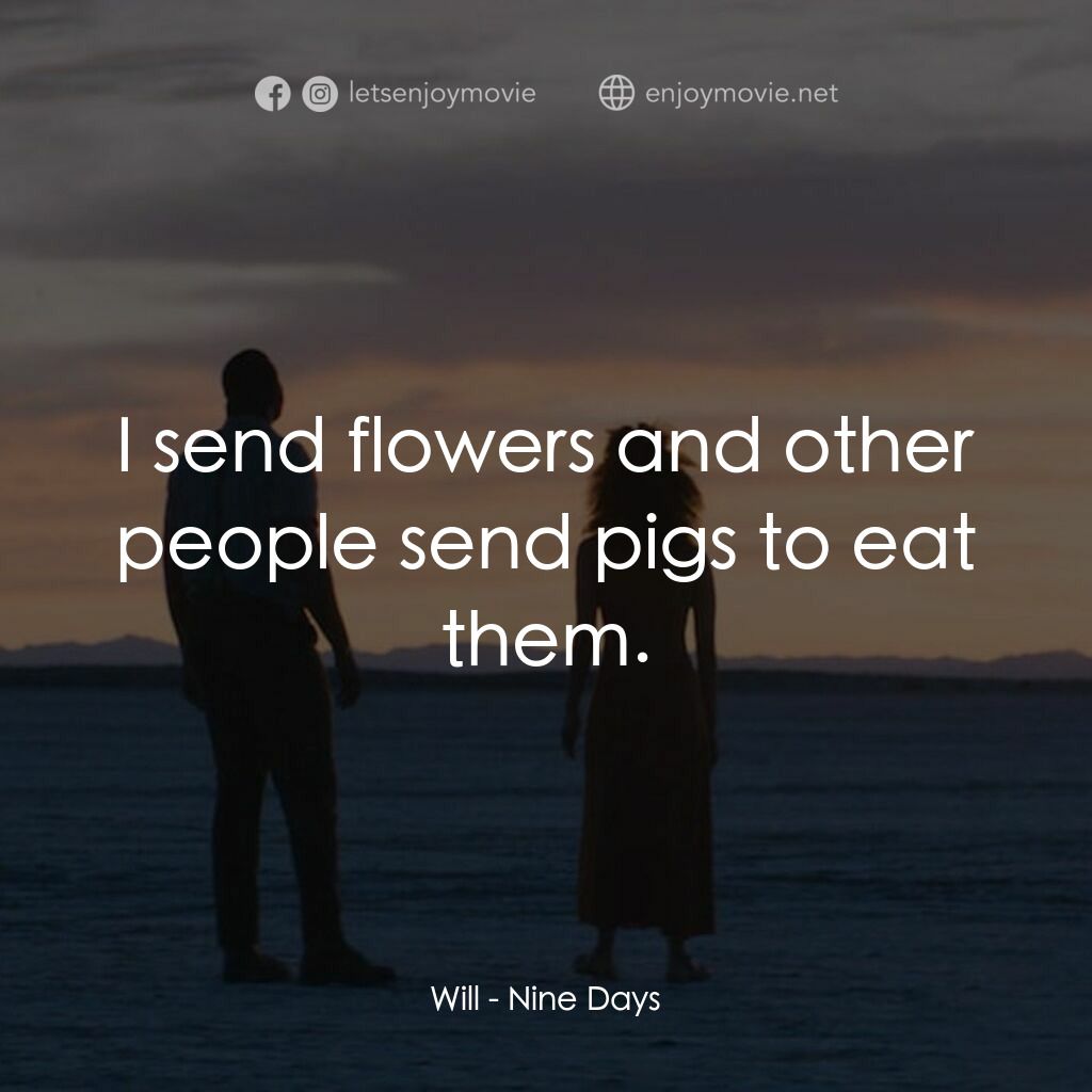 《靈魂候選人》經典台詞：Will:  I send flowers and other people send pigs t ...