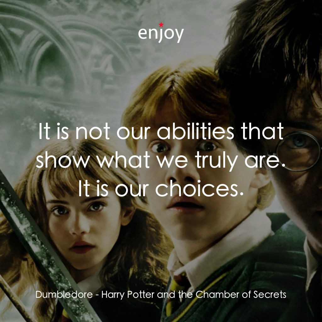 哈利波特：消失的密室經典對白：Dumbledore: It is not our abilities that show what we truly are. It is our choices.