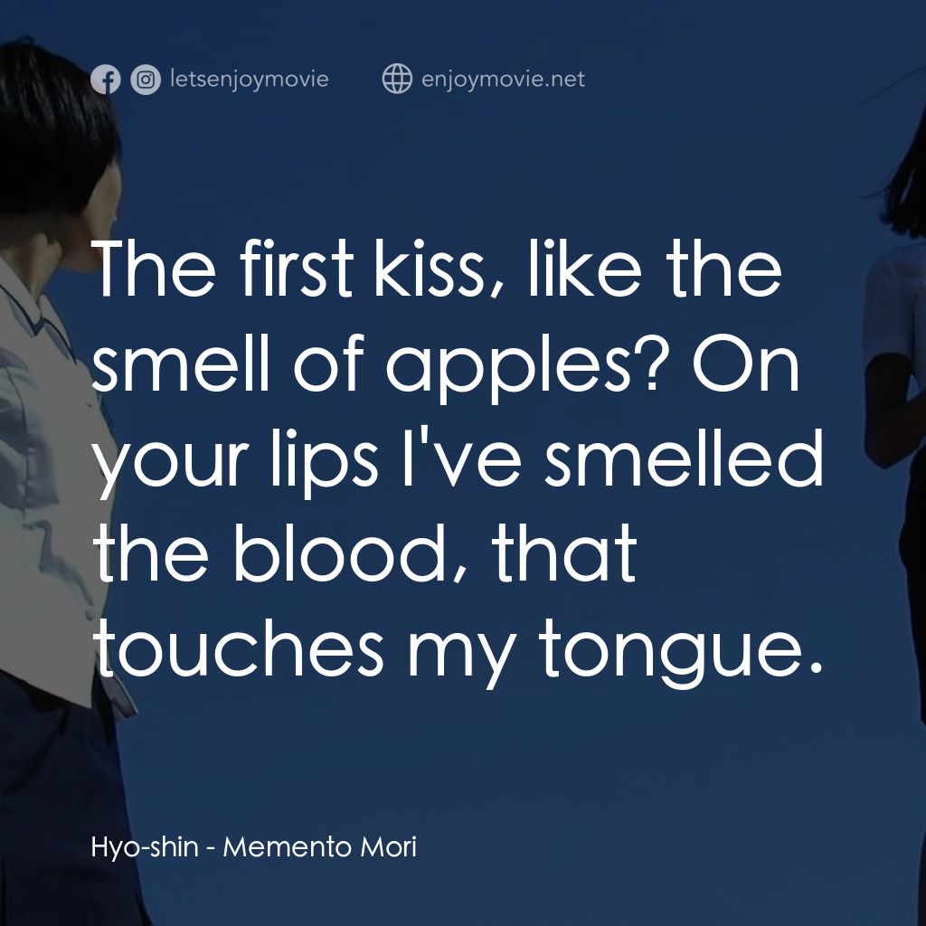 《女高怪談2：鬼戀人》經典台詞：Hyo-shin: The first kiss, like the smell of apples ...