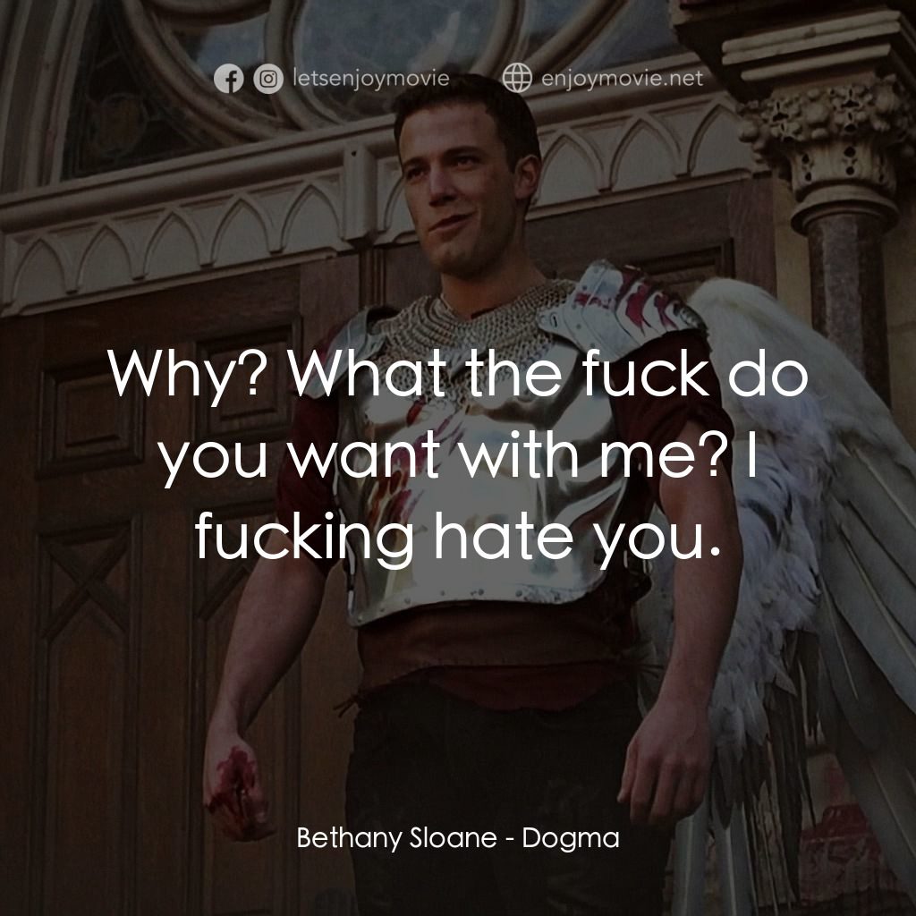 怒犯天條電影對白：Bethany Sloane: Why? What the fuck do you want with me? I fucking hate you.