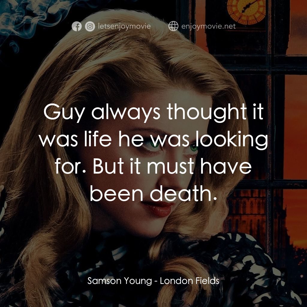 《倫敦情戰》經典台詞：Samson Young: Guy always thought it was life he wa ...