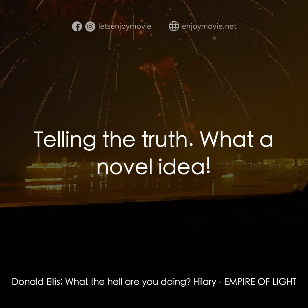 《海邊電影院》經典台詞：Donald Ellis:  What the hell are you doing? Hilary ...