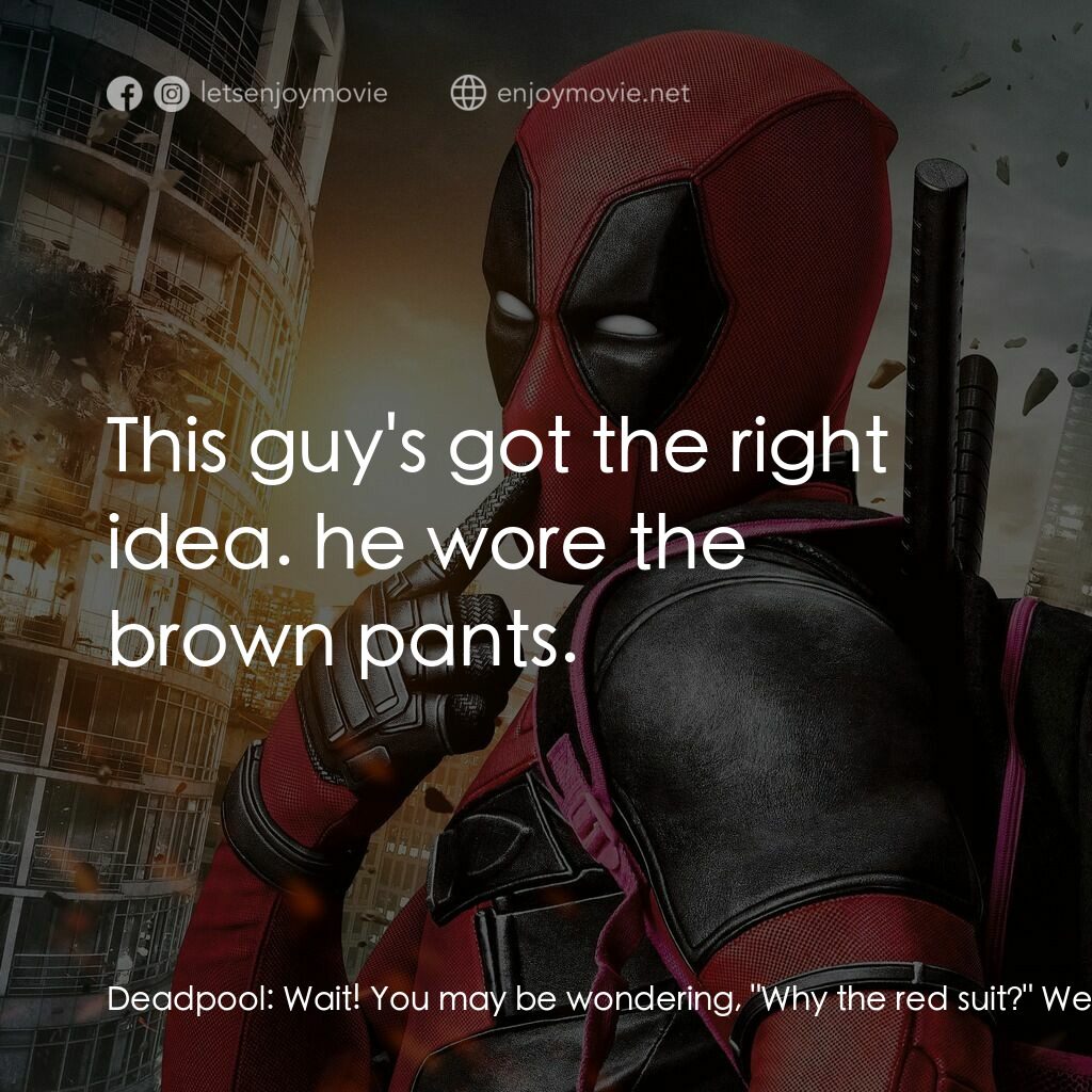 死侍：不死現身電影對白：Deadpool:  Wait! You may be wondering, 