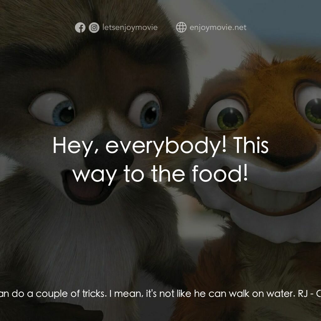 4條腿拯救隊電影對白：Verne:  So he can do a couple of tricks. I mean, it's not like he can walk on wat