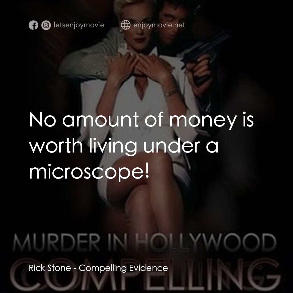 《Compelling Evidence》經典台詞：Rick Stone: No amount of money is worth living und ...
