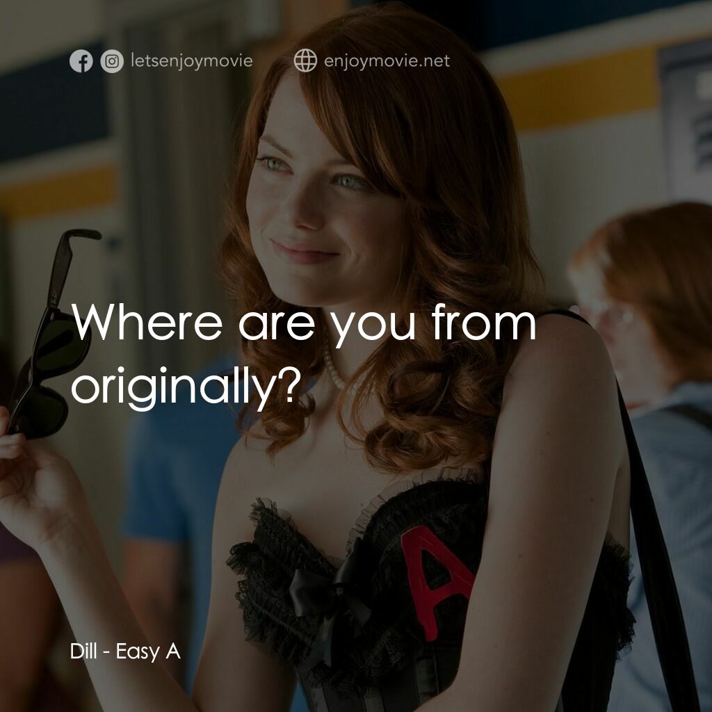 緋聞教主電影對白：Dill:  Where are you from originally?