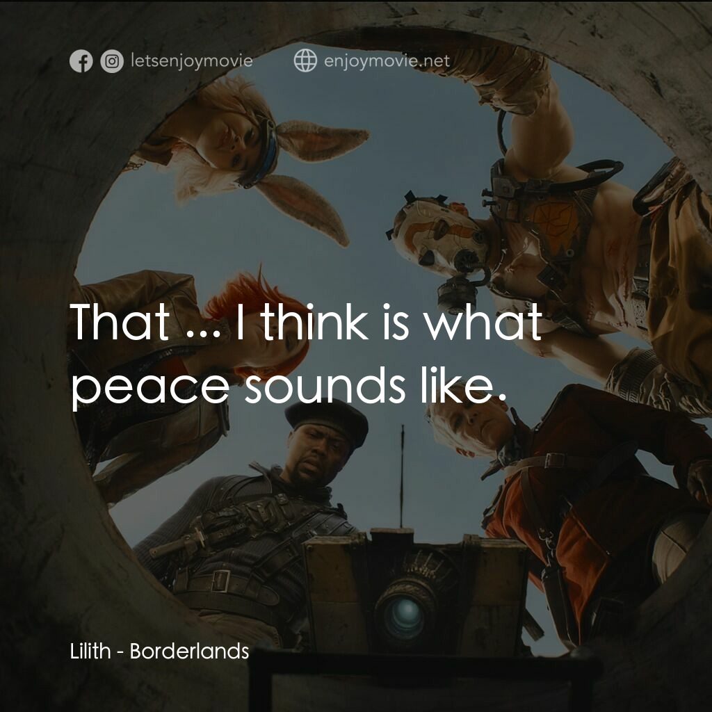 邊緣禁地：沙丘喪戰電影對白：Lilith:  That ... I think is what peace sounds like.