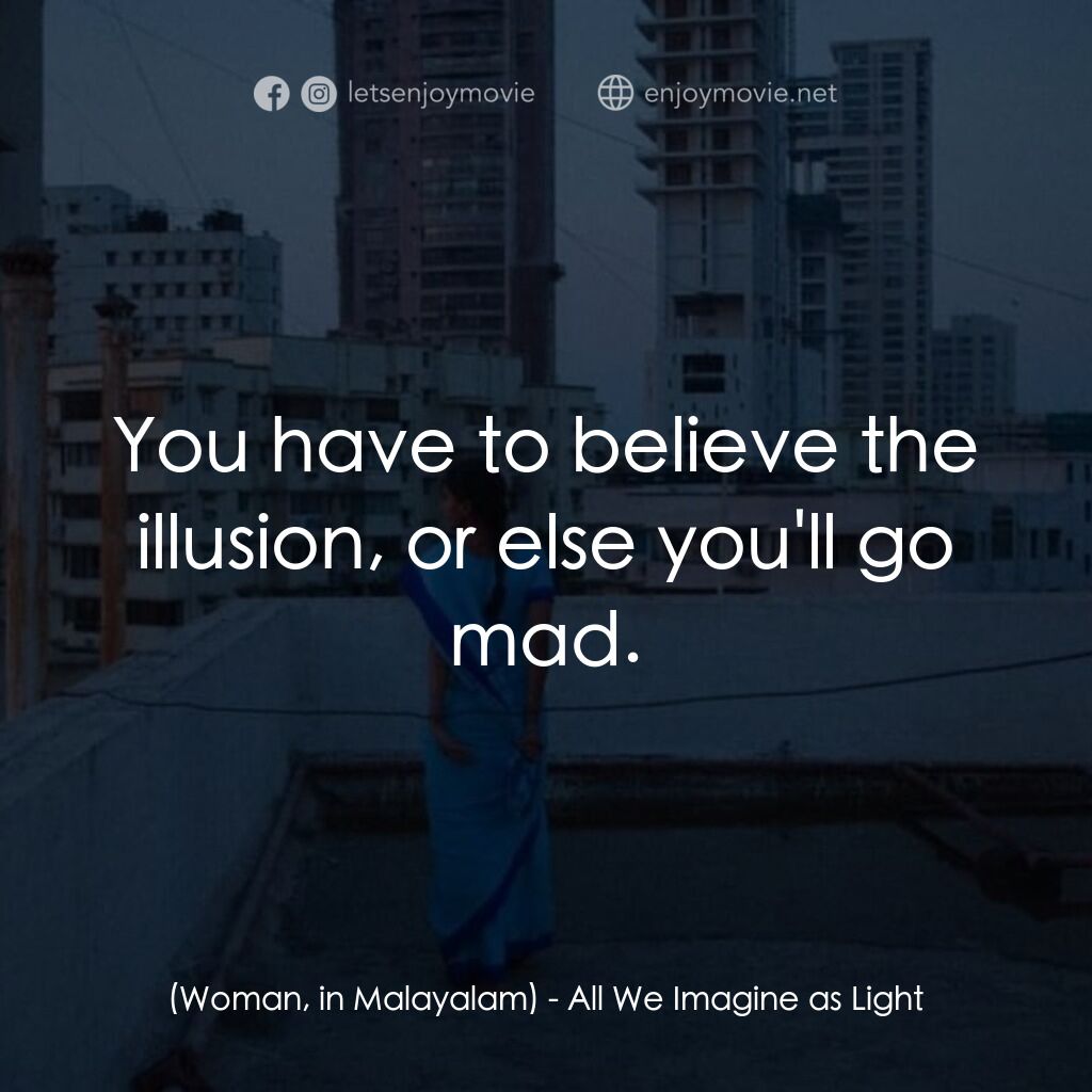 《你是我眼中的那道光》經典台詞：(Woman, in Malayalam):  You have to believe the il ...