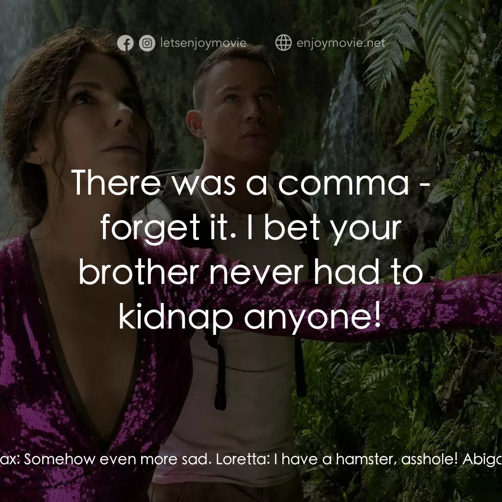 失驚無神闖謎城電影對白：Loretta:  They will come for me. Abigail Fairfax:  Who, exactly? Your, your many 