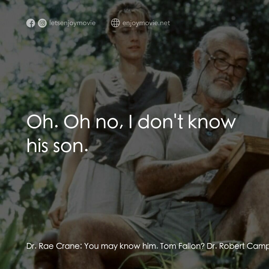 飛越綠林電影對白：Dr. Rae Crane:  You may know him. Tom Fallon? Dr. Robert Campbell:  Tom Fallon? H