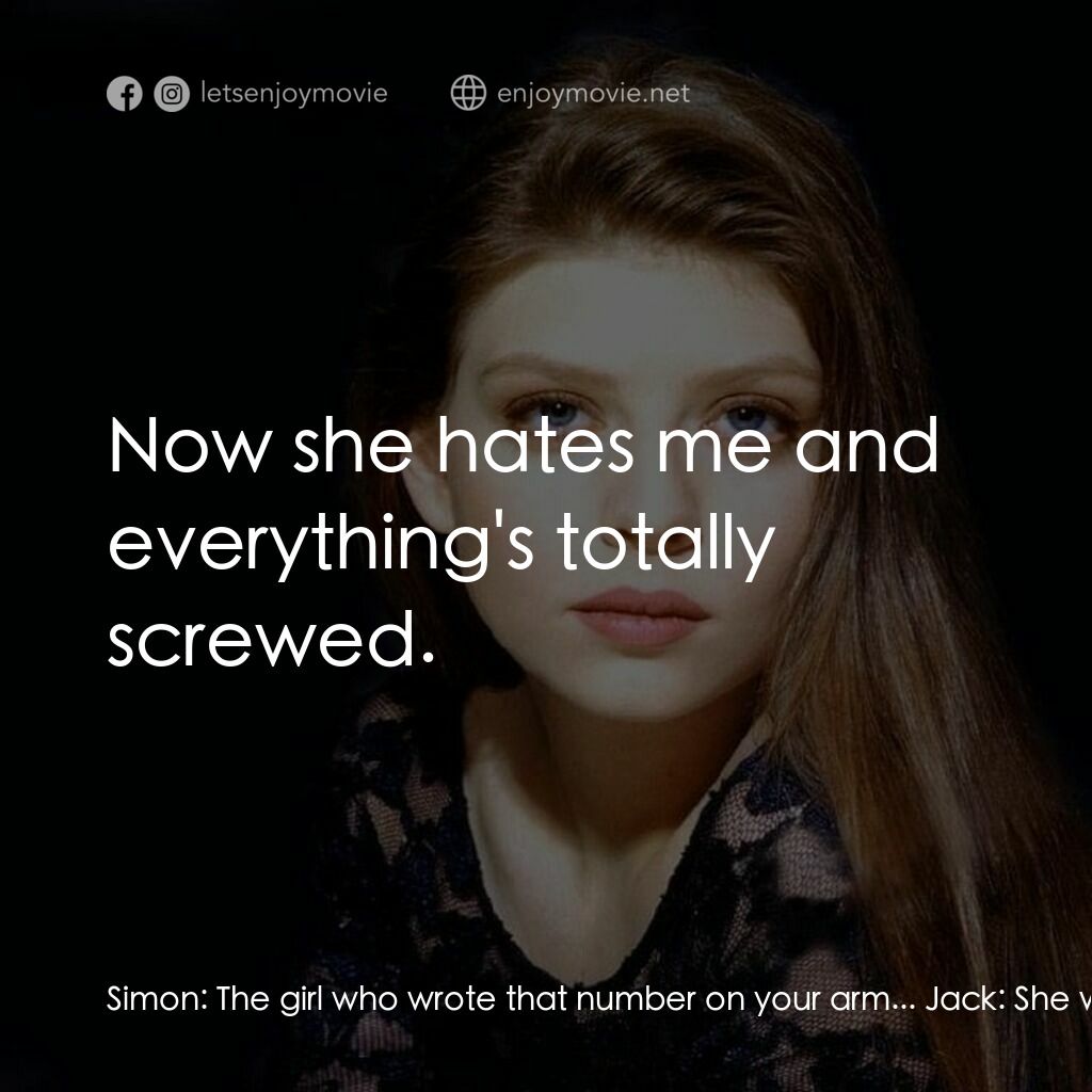 Chance電影對白：Simon:  The girl who wrote that number on your arm... Jack:  She was nice. Very f