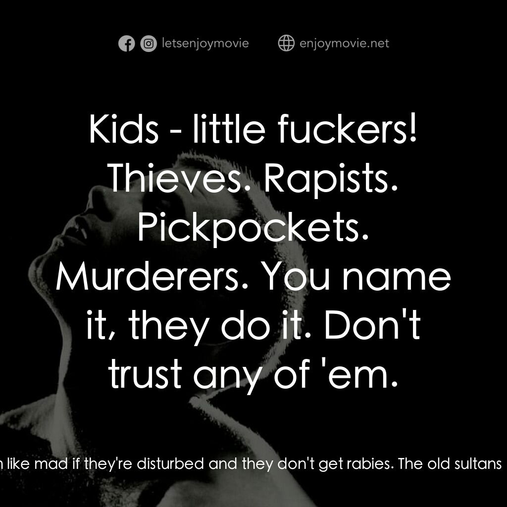 午夜快車電影對白：Billy Hayes:  Peacocks? Why peacocks? Jimmy:  The Turks use them instead of dogs.
