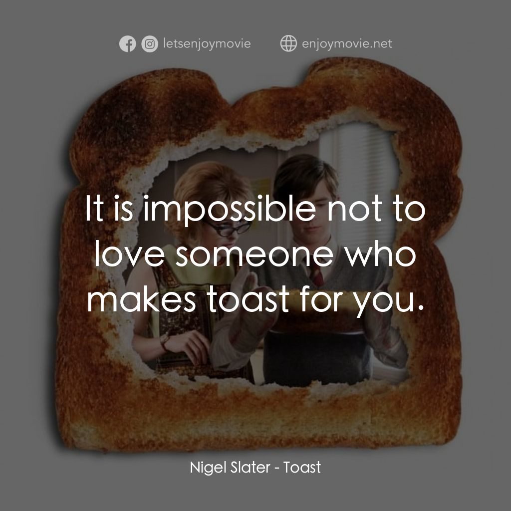 《吐司：敬！美味人生》經典台詞：Nigel Slater: It is impossible not to love someone ...