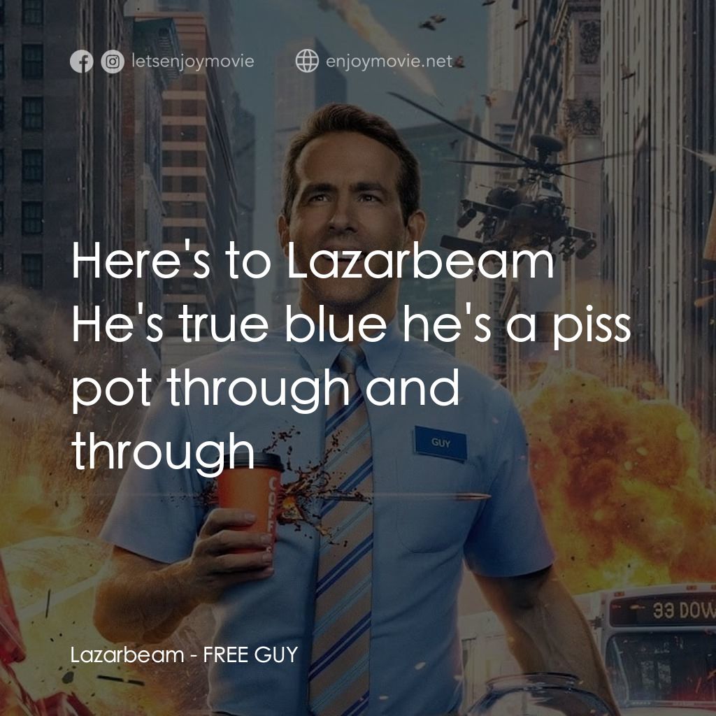 脫稿玩家電影對白：Lazarbeam: Here's to Lazarbeam He's true blue he's a piss pot through and through