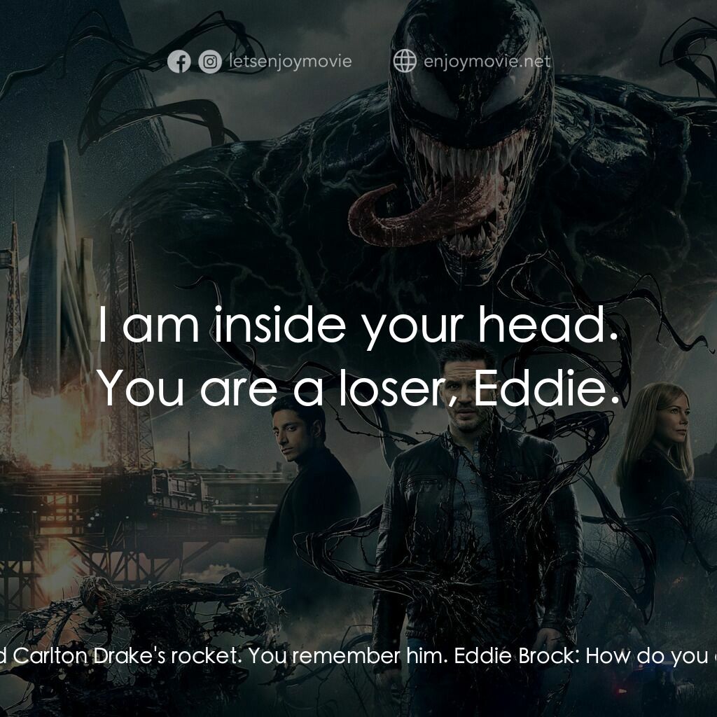 毒魔電影對白：Venom:  Listen carefully, Eddie. You did not find us. WE found you. Think of your