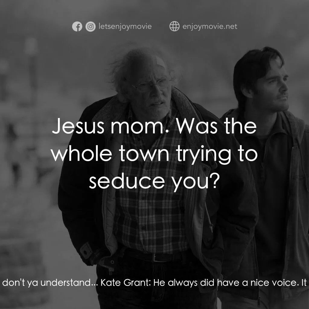 內布拉斯加電影對白：Kate Grant:  That's Ed Pegram singing. Ed Pegram:  And his momma cried, cause if 