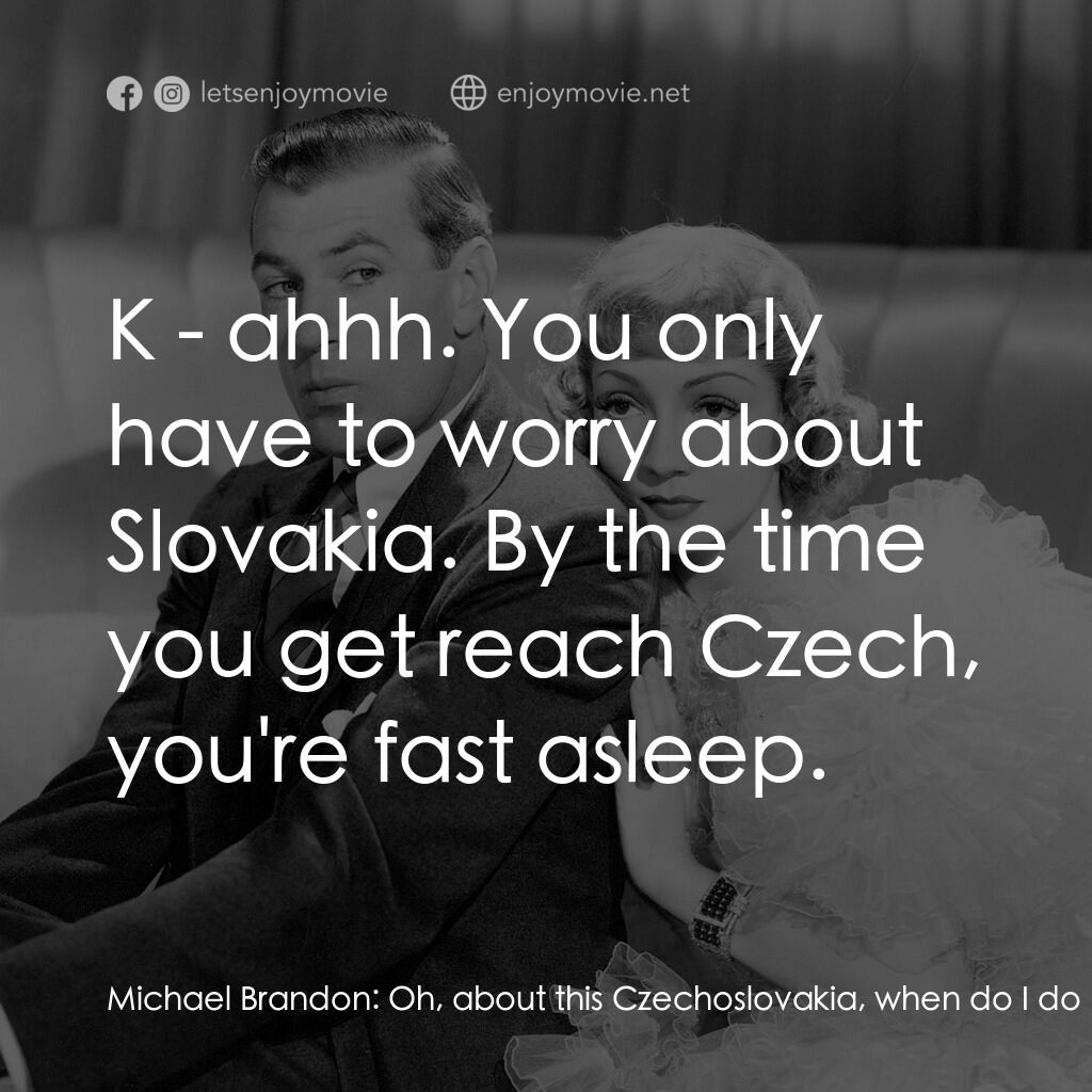 第八夫人電影對白：Michael Brandon:  Oh, about this Czechoslovakia, when do I do it? Nicole de Loise