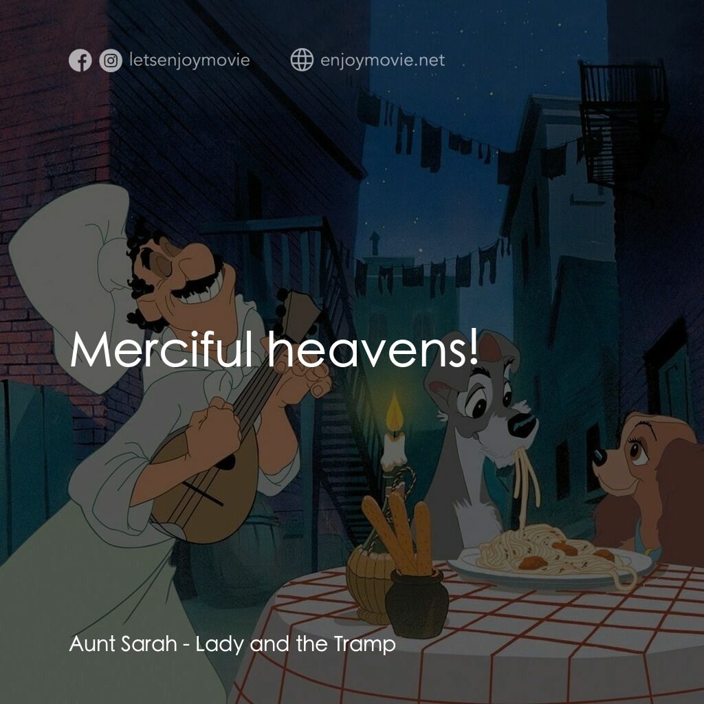 小姐與流氓電影對白：Aunt Sarah:  Merciful heavens!