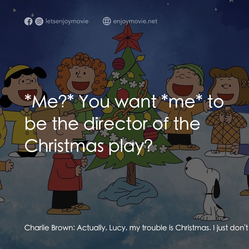 查理布朗的愉快聖誕電影對白：Charlie Brown:  Actually, Lucy, my trouble is Christmas. I just don't understand 