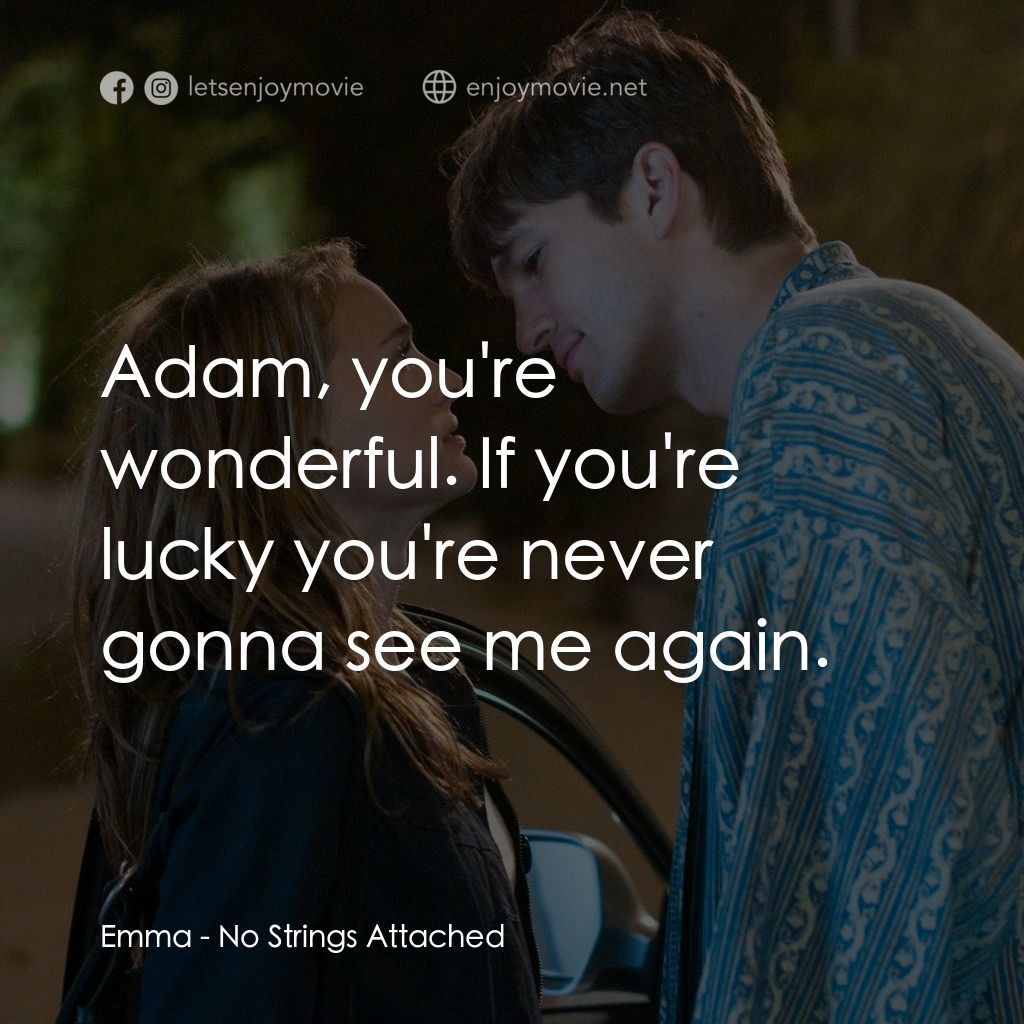 飯飯之交電影對白：Emma: Adam, you're wonderful. If you're lucky you're never gonna see me again.