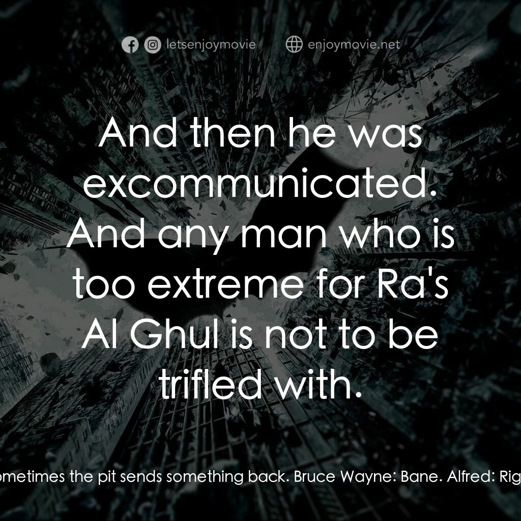 黑暗騎士：黎明昇起電影對白：Alfred:  If you're seriously considering going back out there, you should hear th