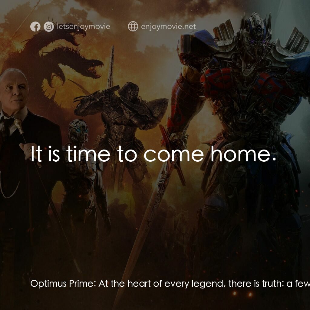 變形金剛：終極戰士電影對白：Optimus Prime:  At the heart of every legend, there is truth:  a few brave souls 