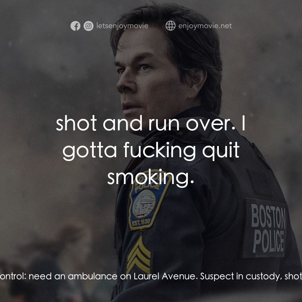 愛國者行動電影對白：Sergeant Jeffrey Pugliese: 77-16 to Control:  need an ambulance on Laurel Avenue.