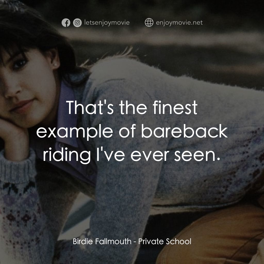 疯狂靓妹仔電影對白：Birdie Fallmouth: That's the finest example of bareback riding I've ever seen.