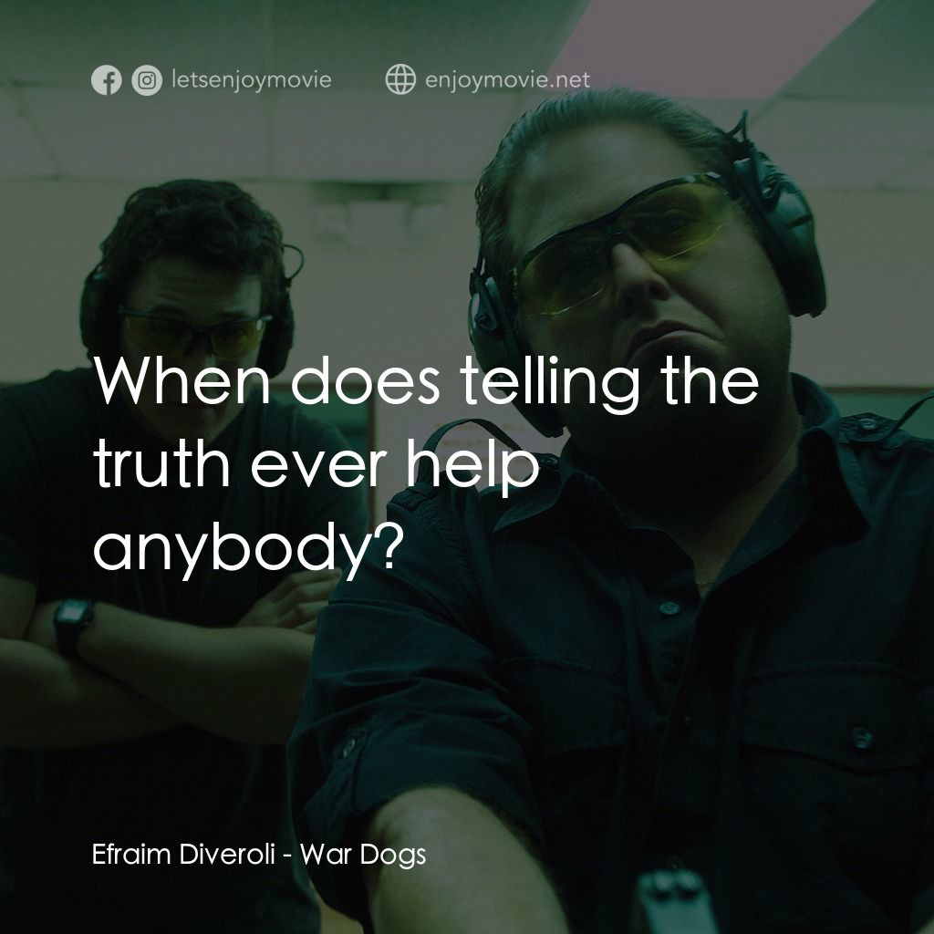 火線掏寶經典對白：Efraim Diveroli: When does telling the truth ever help anybody?