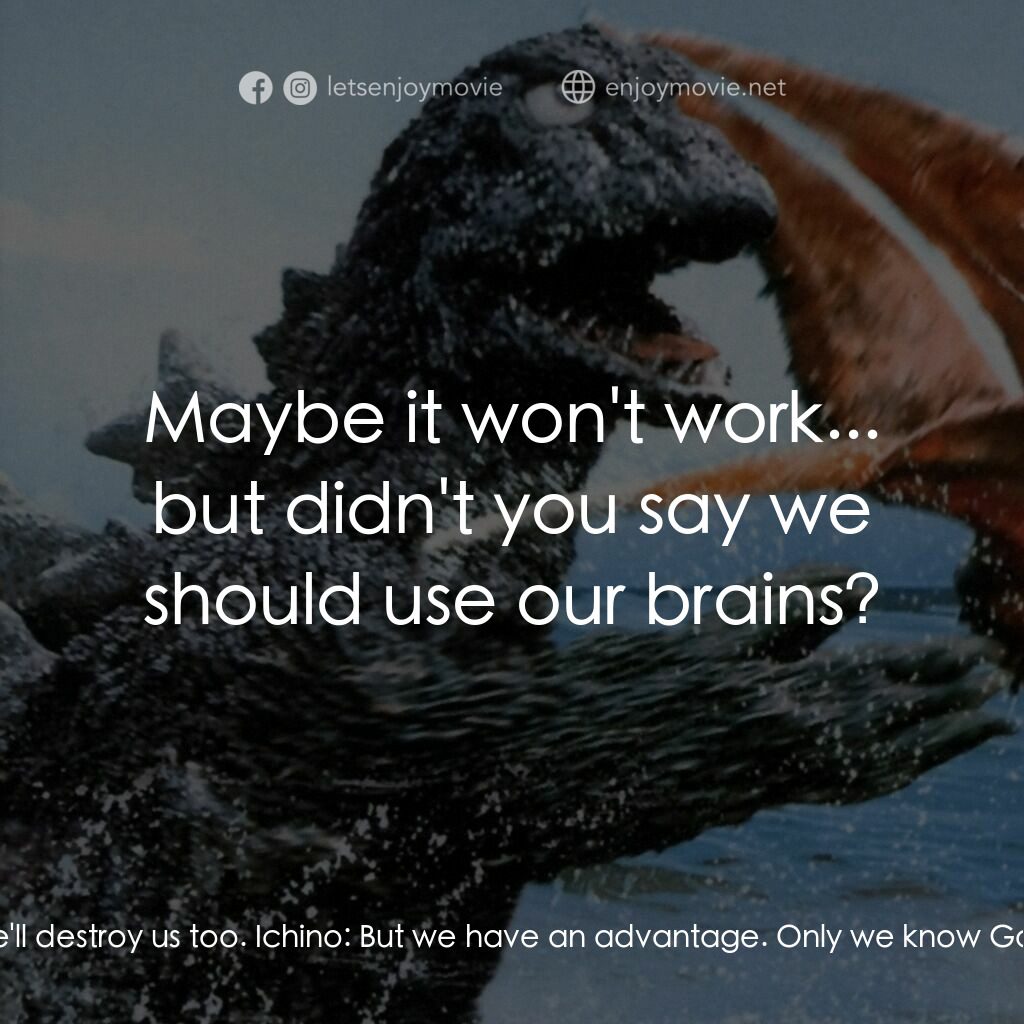 《南海怪獸大決鬥》經典台詞：Ichino:  That would really send them scrambling. Y ...