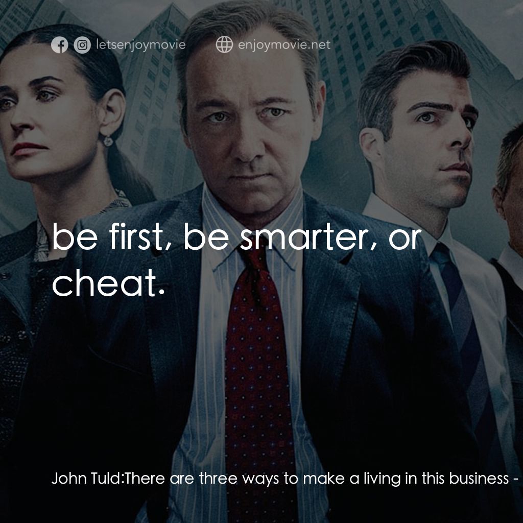 孖展風雲電影金句：John Tuld: There are three ways to make a living in... - EnjoyMovie