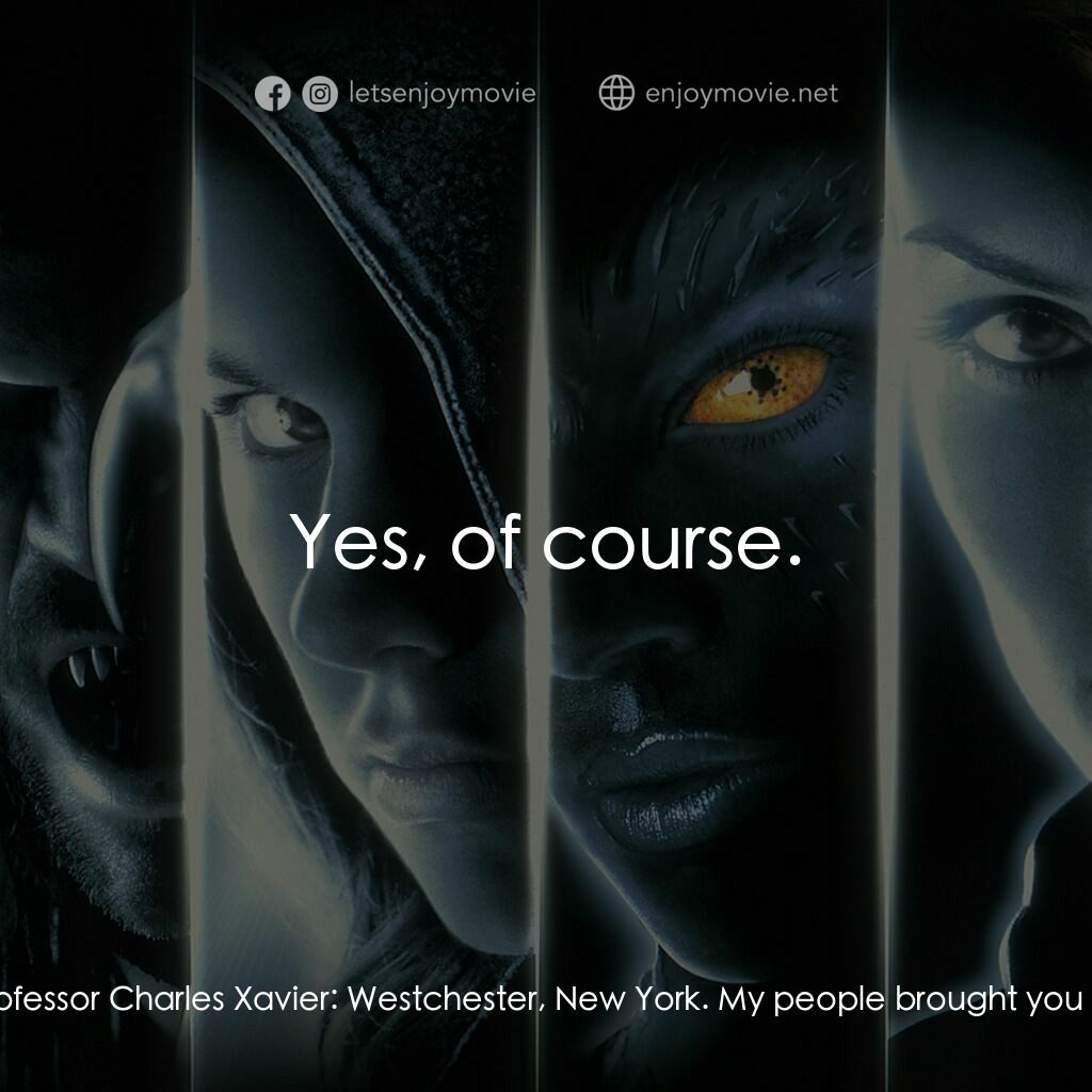 變種特攻電影對白：Professor Charles Xavier:  I'm Charles Xavier. Would you like some breakfast? Log