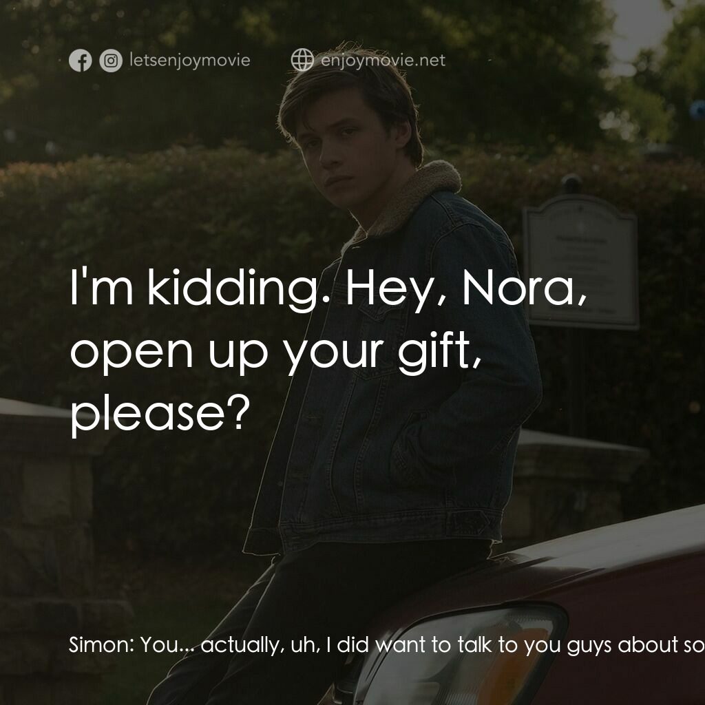 抱抱我的初戀電影對白：Simon:  You... actually, uh, I did want to talk to you guys about something. Emil