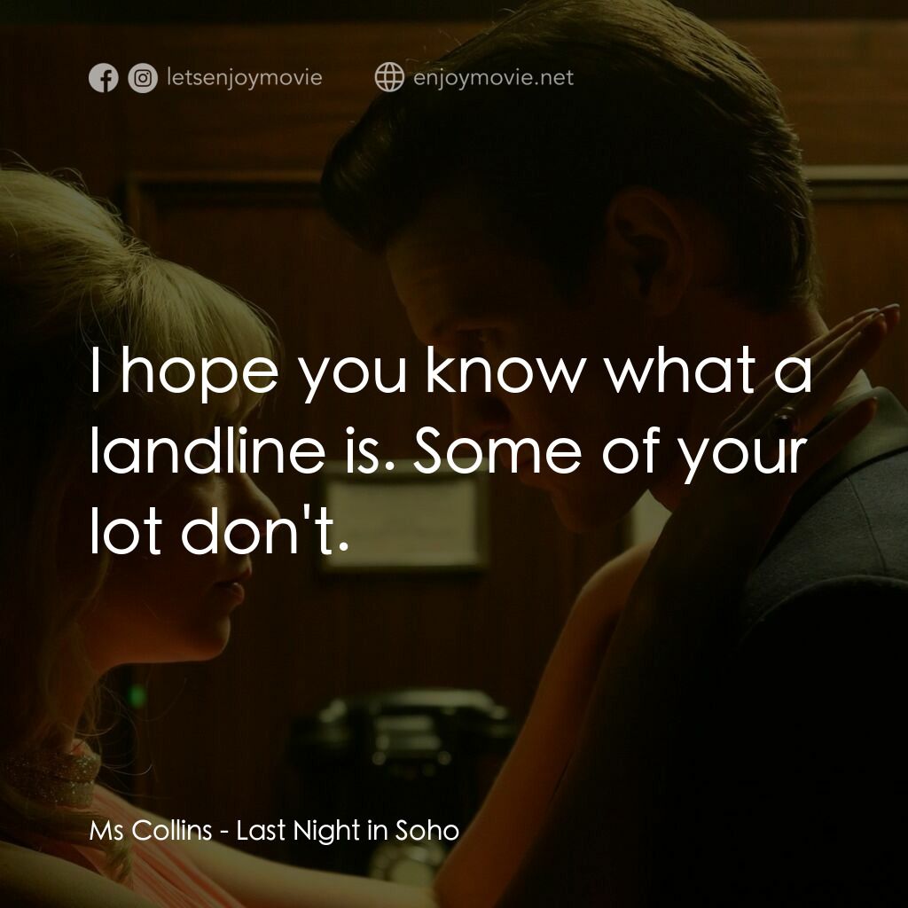 蘇豪的最後一夜電影對白：Ms Collins:  I hope you know what a landline is. Some of your lot don't.