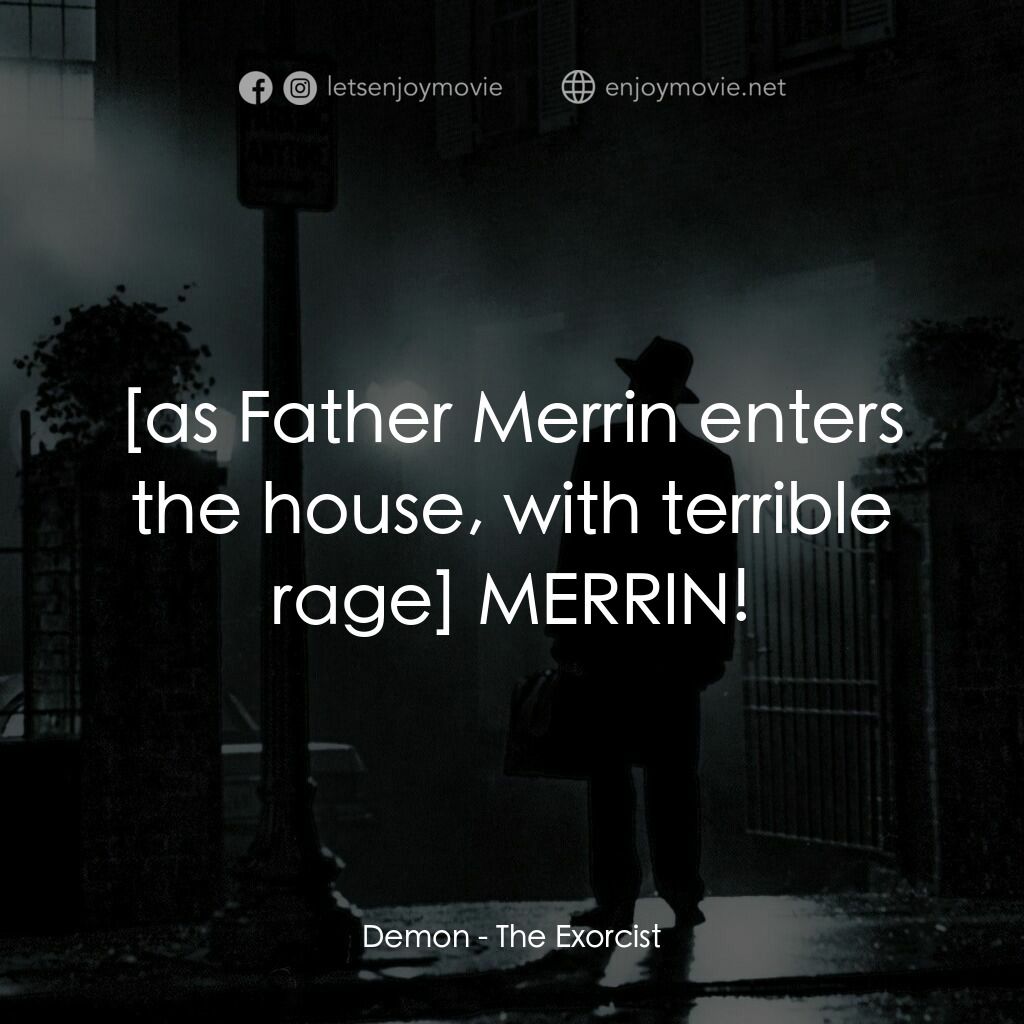 驅魔人電影對白：Demon:  MERRIN!