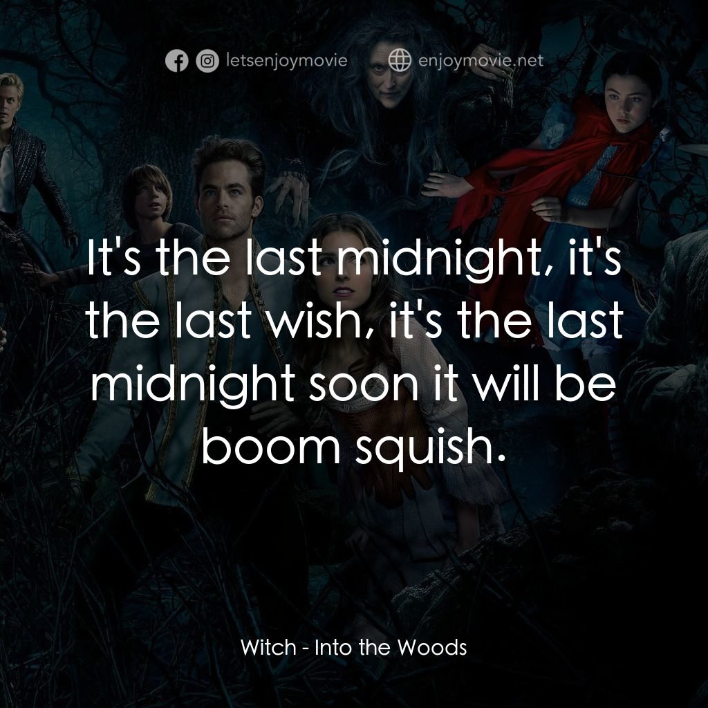 魔法黑森林電影對白：Witch: It's the last midnight, it's the last wish, it's the last midnight soon it