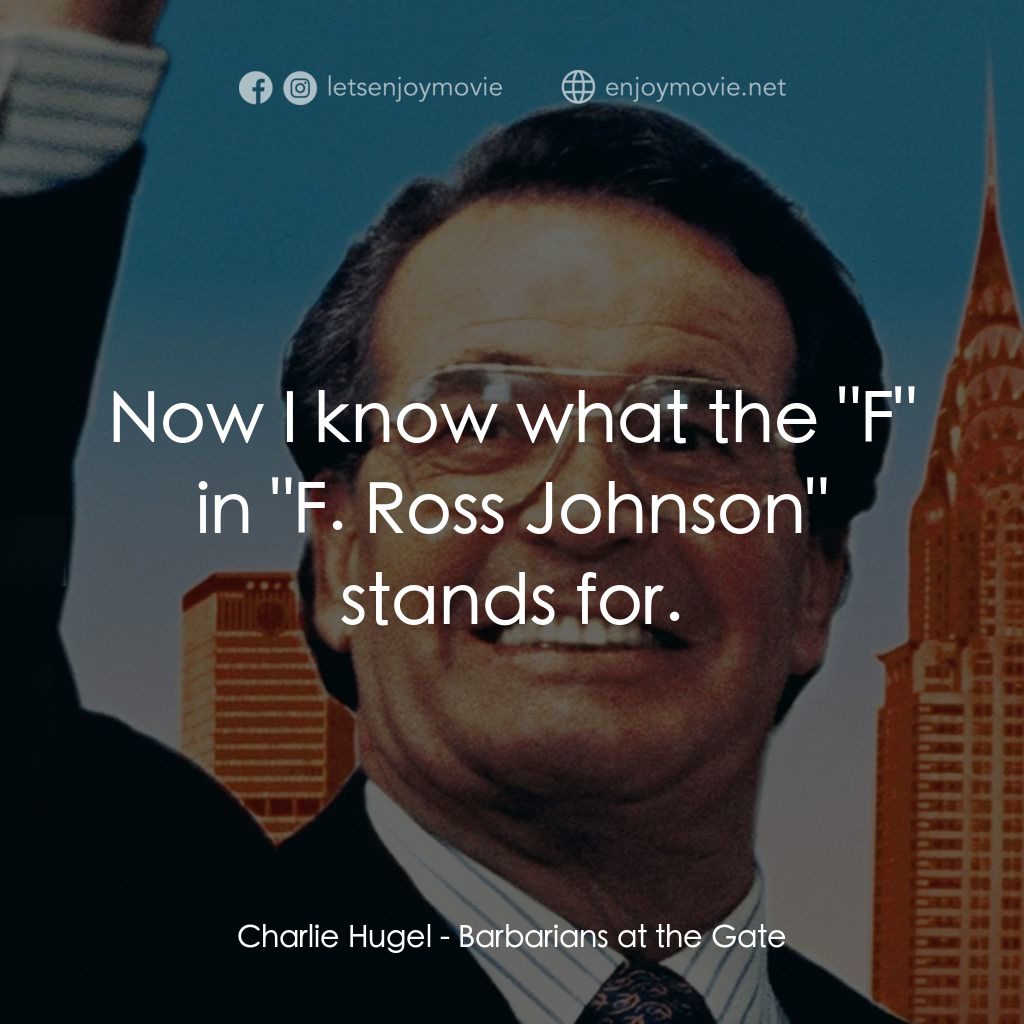 門口的野蠻人電影對白：Charlie Hugel: Now I know what the 