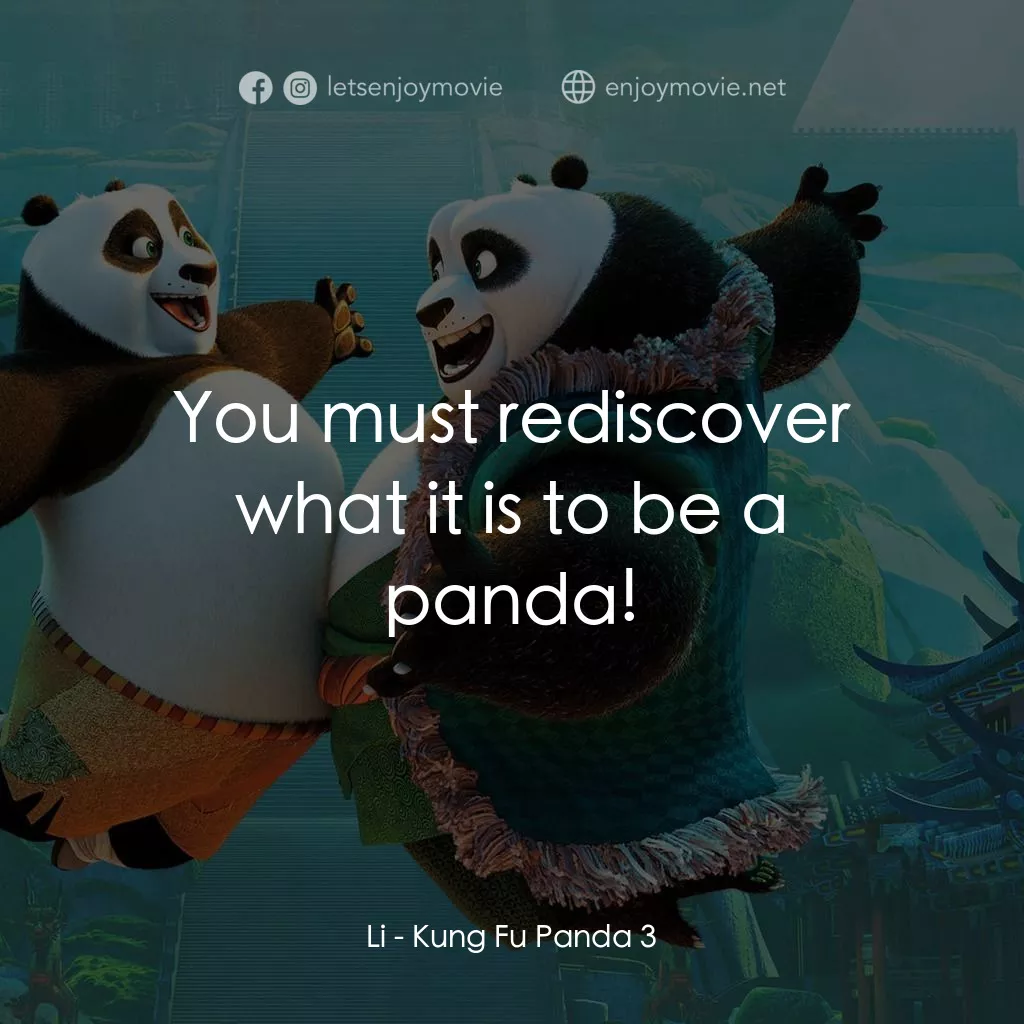 功夫熊貓 3電影對白：Li: You must rediscover what it is to be a panda!