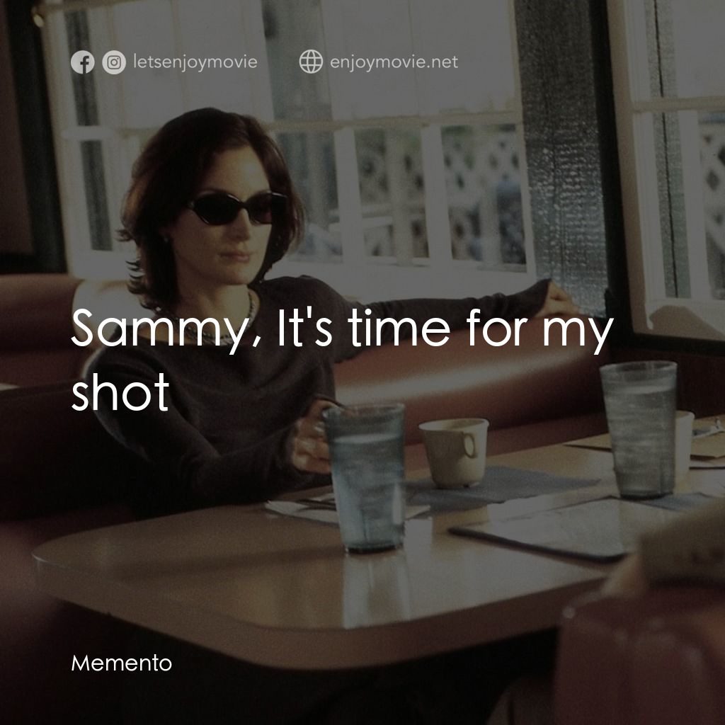 凶心人電影對白：Sammy, It's time for my shot