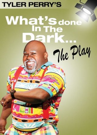 《Tyler Perry's What's Done In The Dark - The Play》電影海報