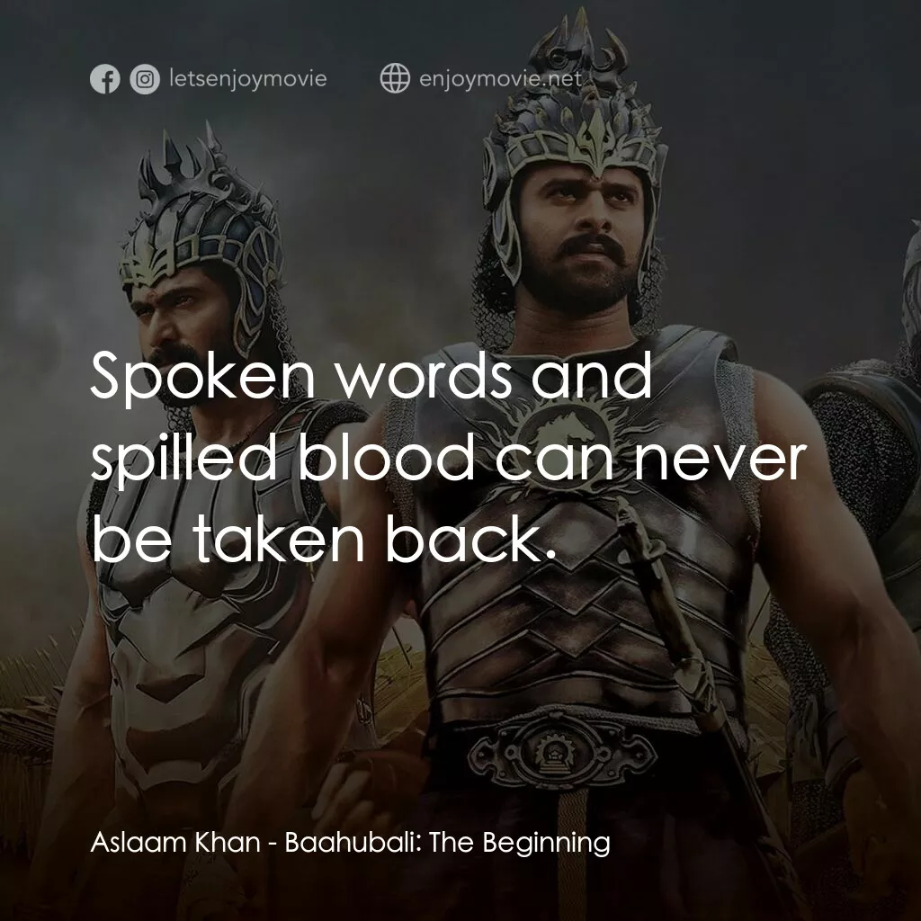 《帝國戰神：巴霍巴利王》經典台詞：Aslaam Khan:  Spoken words and spilled blood can n ...