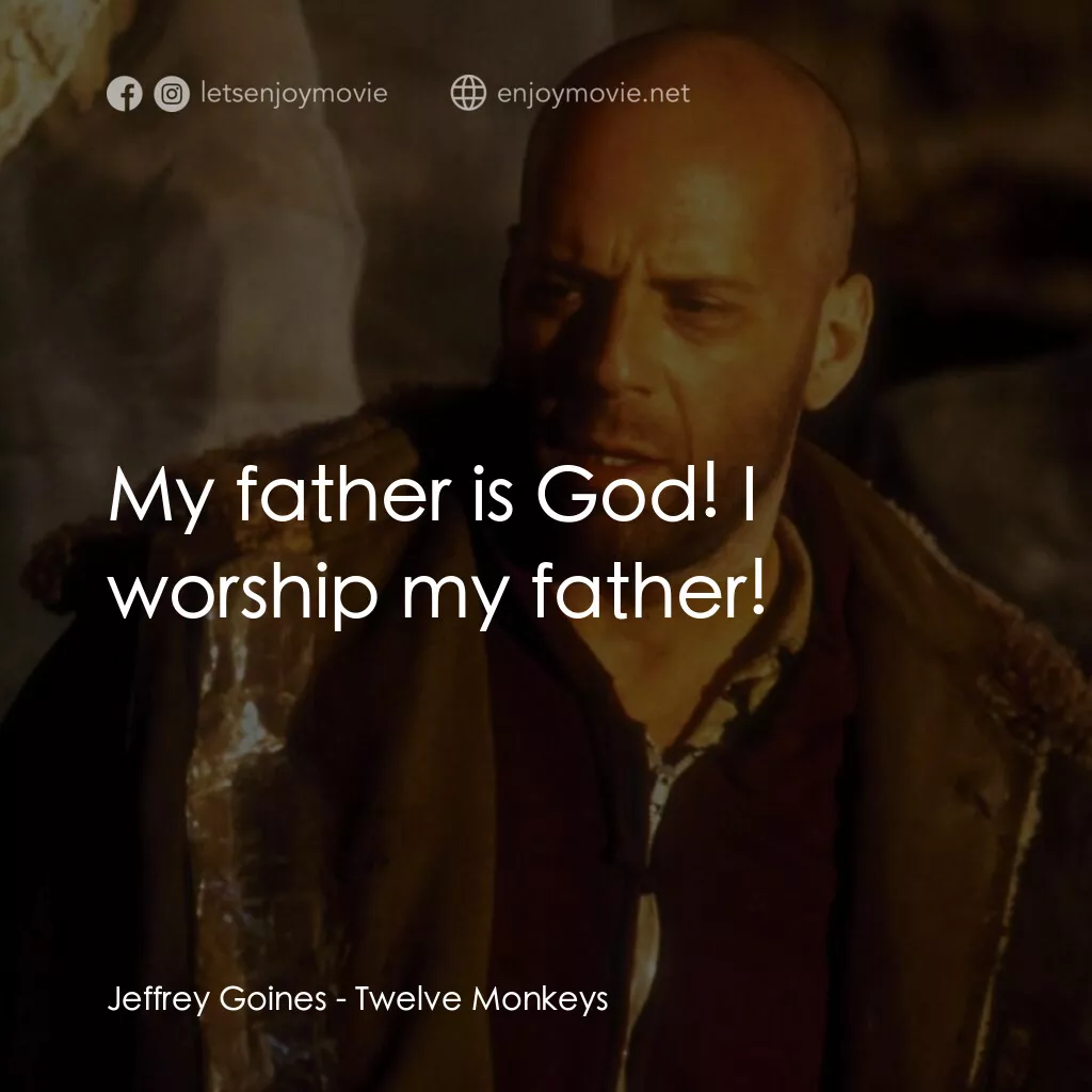 十二猴子電影金句：Jeffrey Goines: My father is God! I worship my fat... - EnjoyMovie, image size:1024x1024