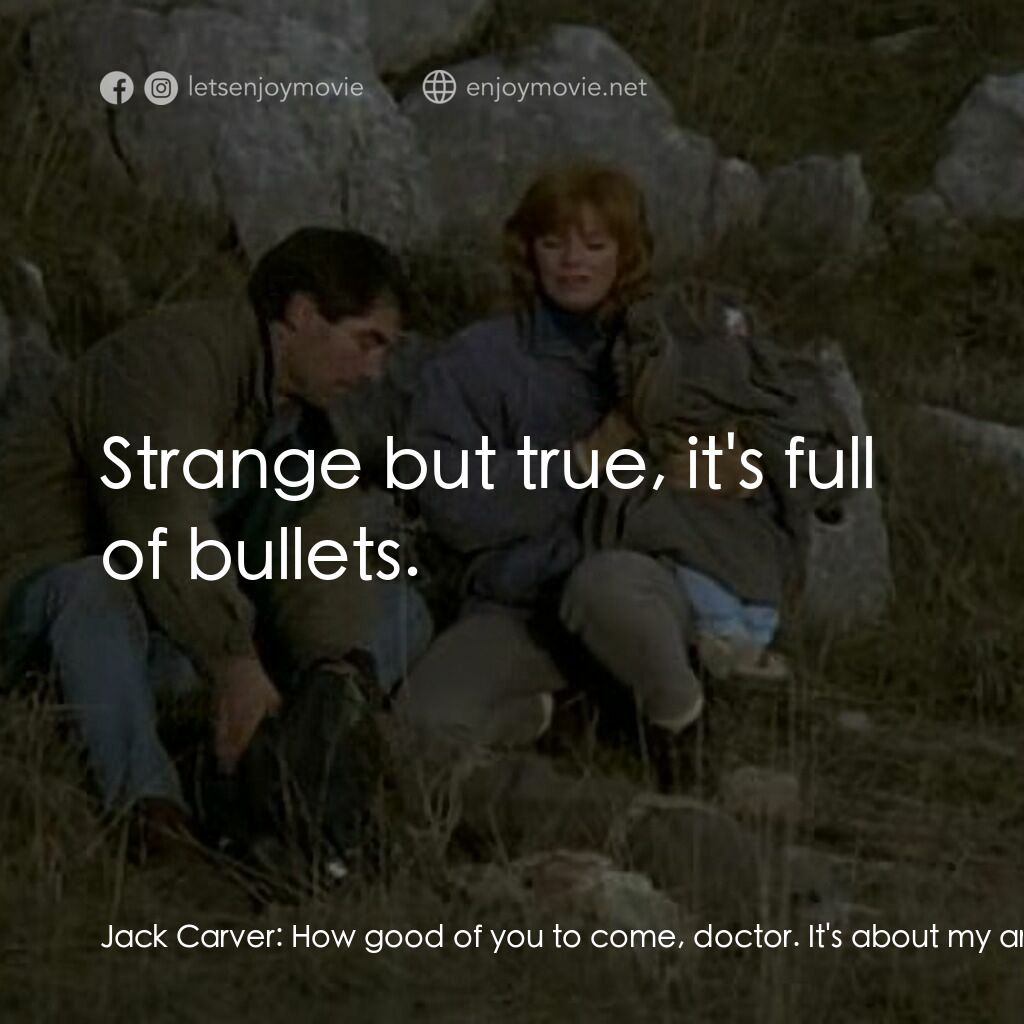 《Lie Down with Lions》經典台詞：Jack Carver:  How good of you to come, doctor. It& ...