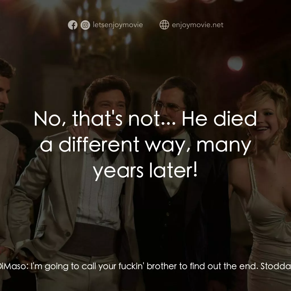 騙海豪情電影對白：Richie DiMaso:  What's the ending of the ice fishing story? Stoddard Thorsen:  I'