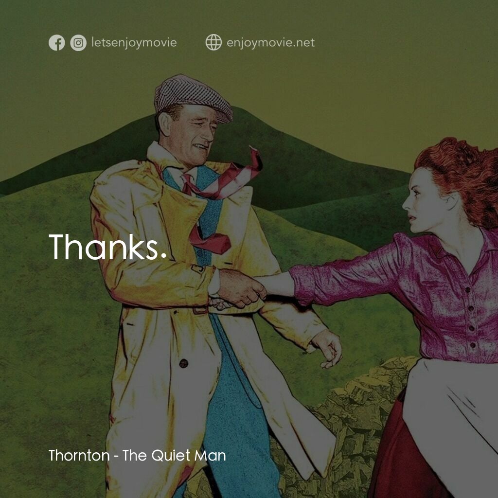 蓬門今始為君開電影對白：Thornton:  Thanks.