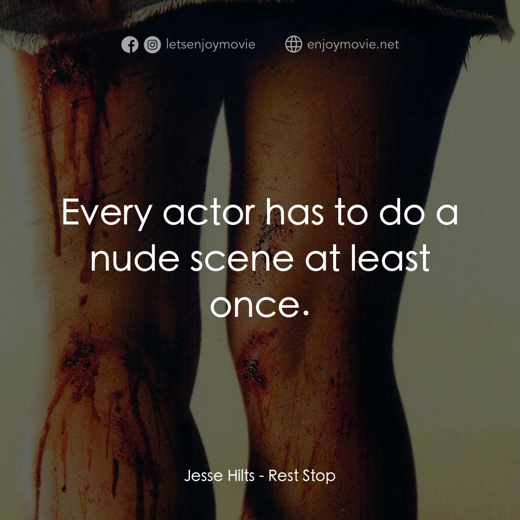 《恐怖休息站》經典台詞：Jesse Hilts:  Every actor has to do a nude scene a ...