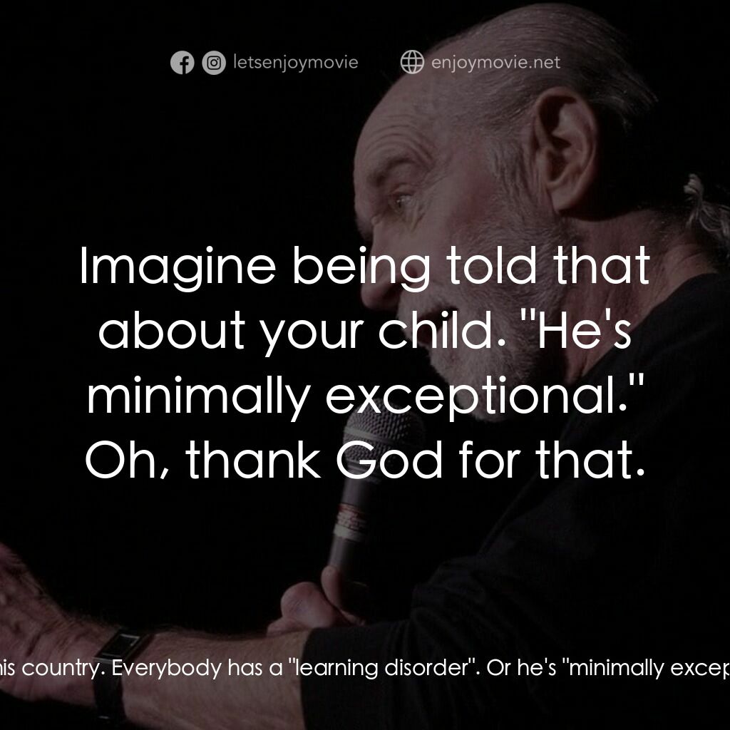 《喬治·卡林：再來一次》經典台詞：George Carlin:  We have no more stupid people in t ...