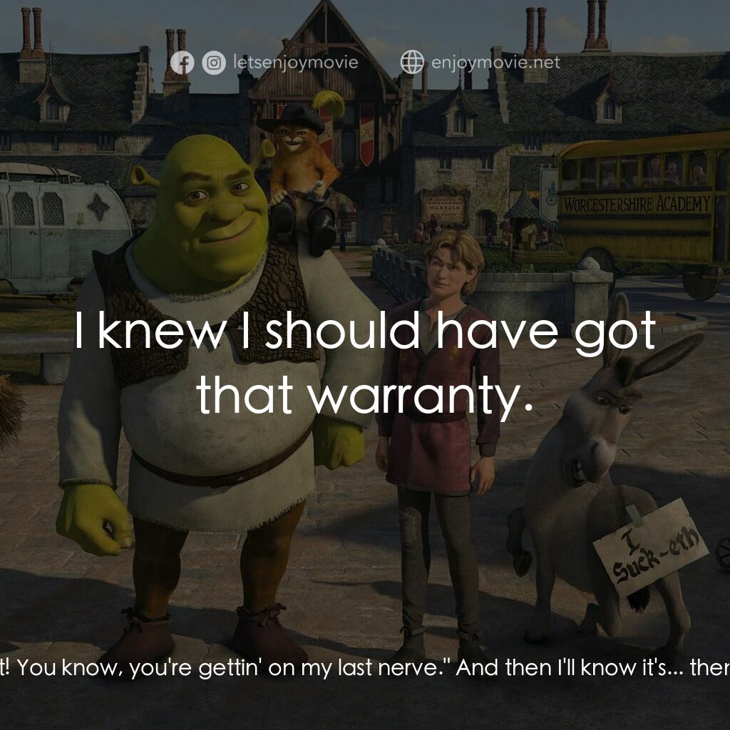史力加3電影對白：Shrek:  Listen, Artie. Eh, if you think this whole mad scene ain't dope, I feel y