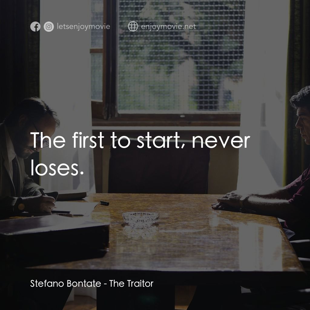 叛徒電影對白：Stefano Bontate: The first to start, never loses.