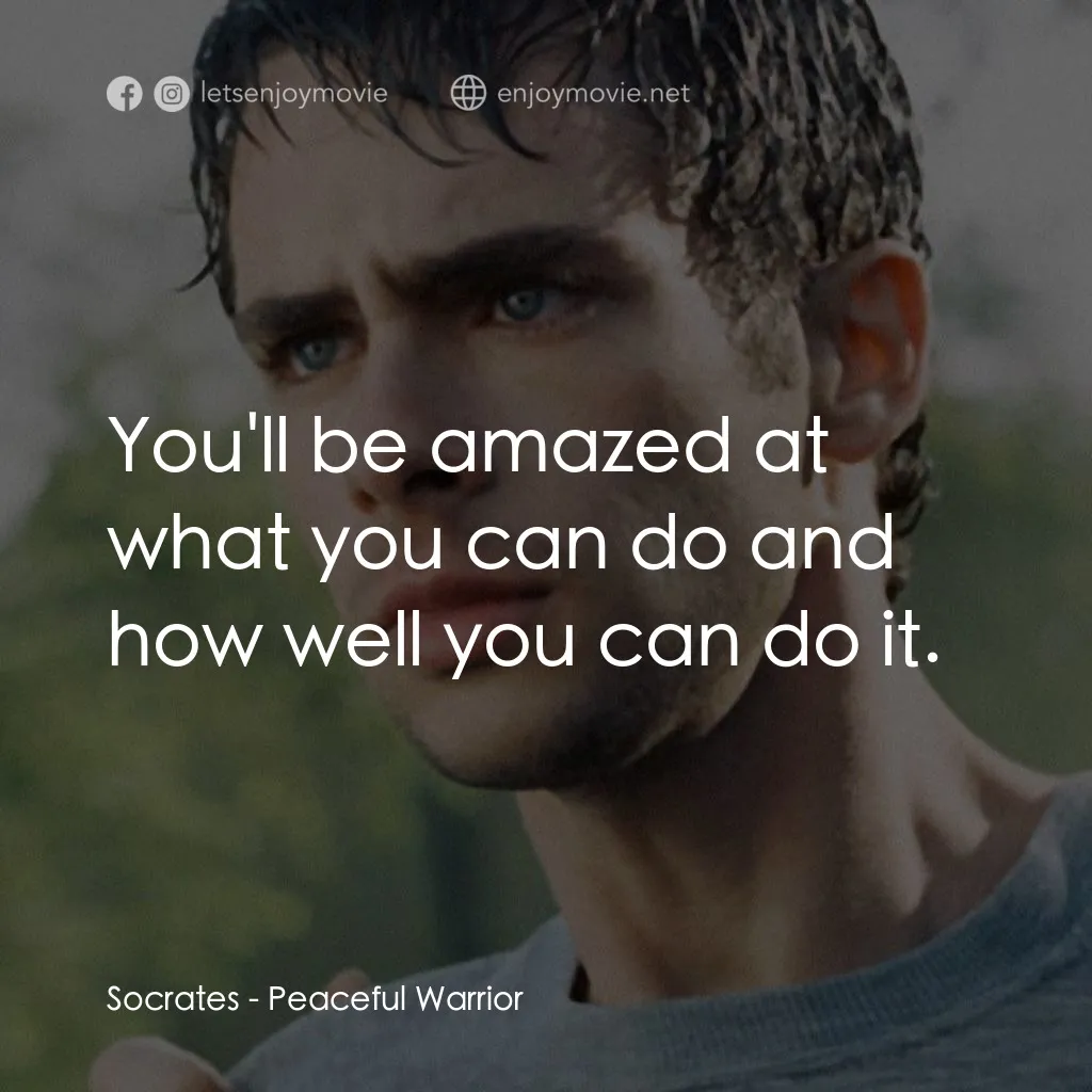 深夜加油站遇見蘇格拉底電影對白：Socrates: You'll be amazed at what you can do and how well you can do it.